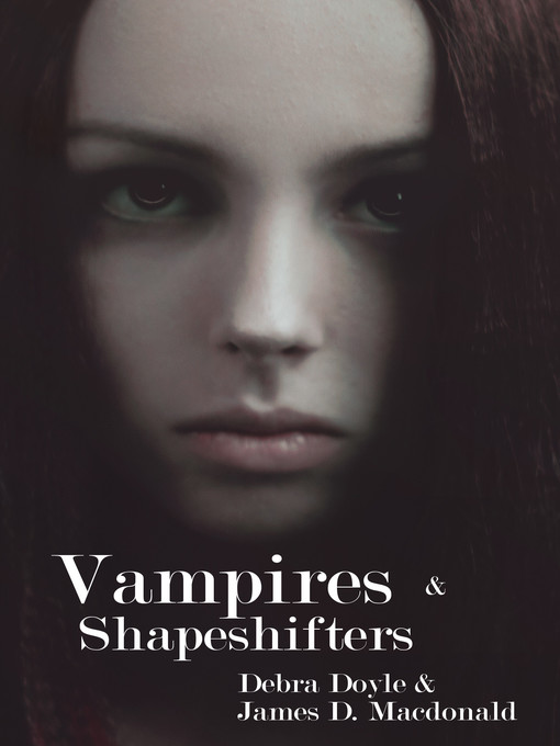 Title details for Vampires and Shapeshifters by James D. Macdonald - Available